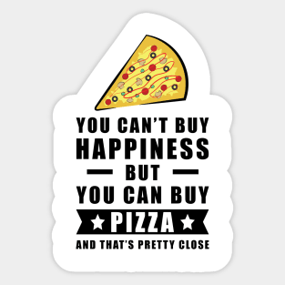 You can't buy happiness but you can buy Pizza Sticker